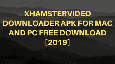 xhamstervideodownloader apk for apple|xHamsterVideoDownloader APK for Windows, Android, and Mac